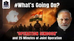 ‘Operation Sindoor’ and 25 Minutes of Joint Operation