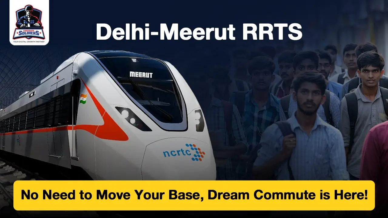 Delhi-Meerut RRTS No Need to Move Your Base, Dream Commute is Here