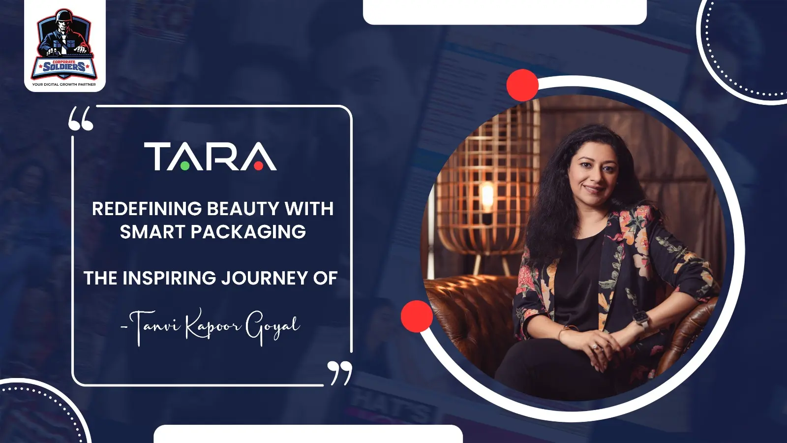 TARA: Redefining Beauty with Smart Packaging - The Inspiring Journey of Tanvi K. Goyal