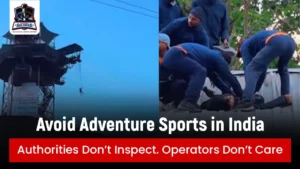 Avoid Adventure Sports in India Authorities Don’t Inspect. Operators Don’t Care