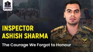 Inspector Ashish Sharma: The Courage We Forgot to Honour