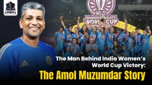 The Man Behind India Women’s World Cup Victory