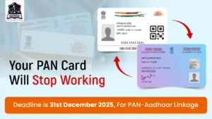 Your PAN Card Will Stop Working Deadline is 31st December 2025, For PAN-Aadhaar Linkage