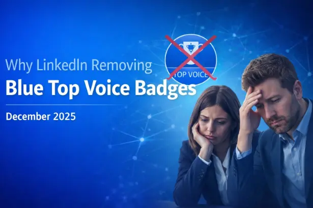 LinkedIn Removes 50–60% of Blue Top Voice Badges by the End of 2025
