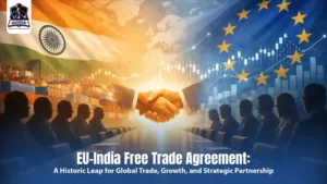 EU–India Free Trade Agreement A Historic Leap for Global Trade, Growth, and Strategic Partnership (1)