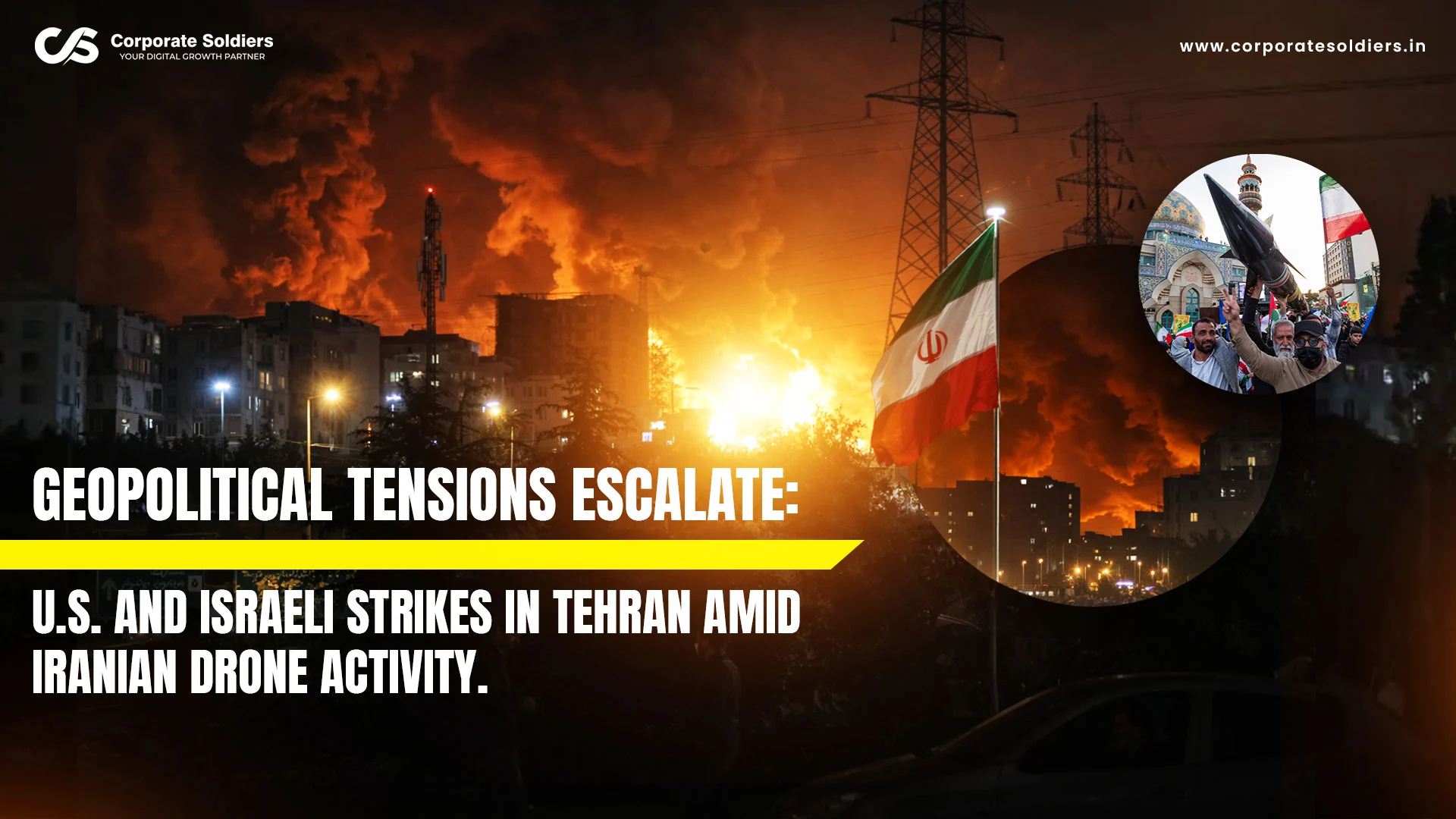 Geopolitical Tensions Escalate: U.S. and Israeli Strikes in Tehran Amid Iranian Drone Activity