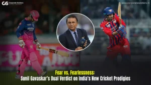 Fear vs Fearlessness Sunil Gavaskas Dual Verdict on Indias New Cricket Prodigies_