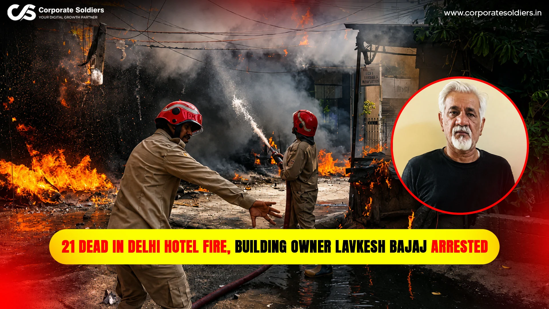 21-Dead-in-Delhi-Hotel-Fire,-Building-Owner-Lavkesh-Bajaj-Arrested
