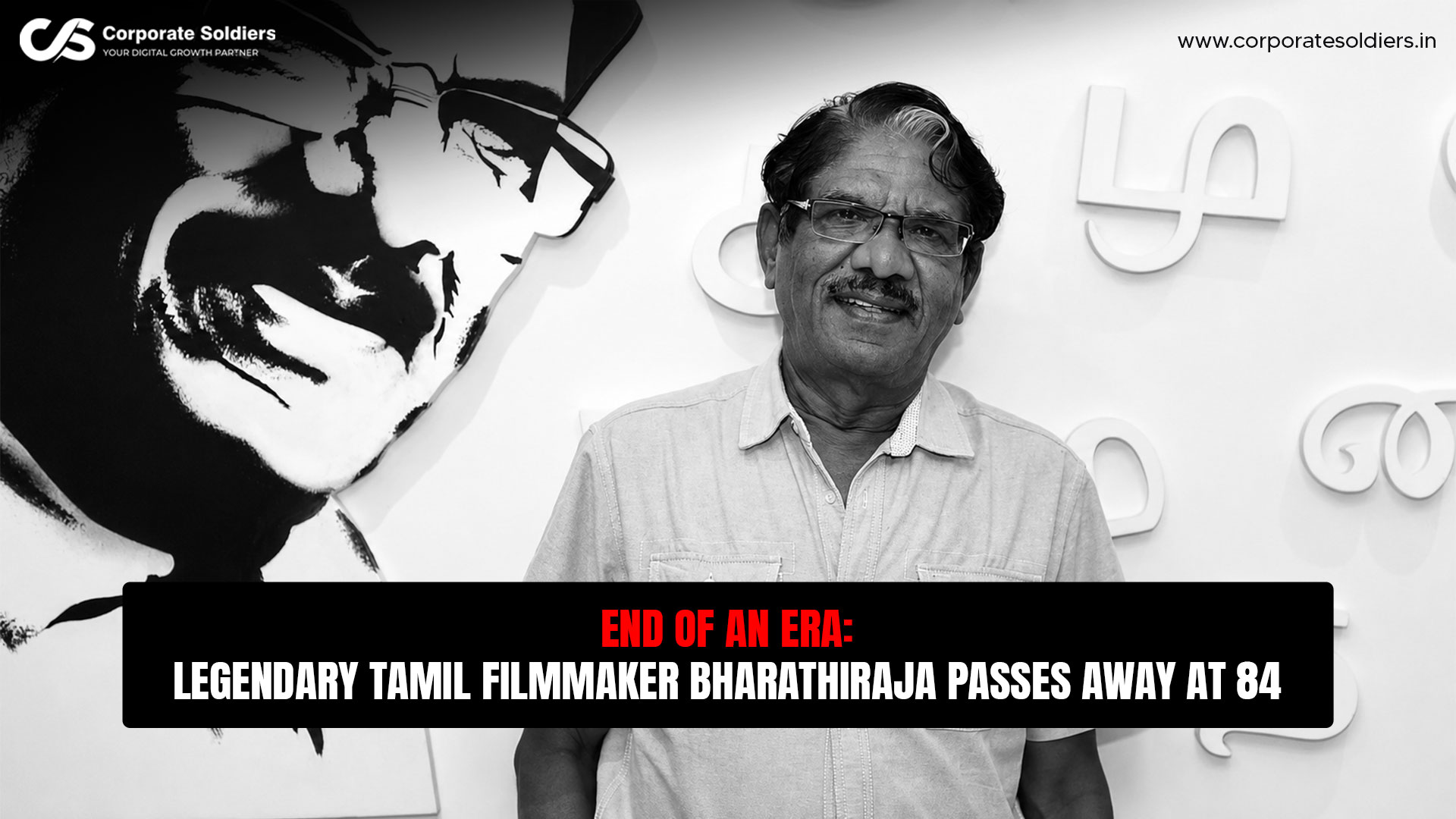 End of an Era: Legendary Tamil Filmmaker Bharathiraja Passes Away at 84