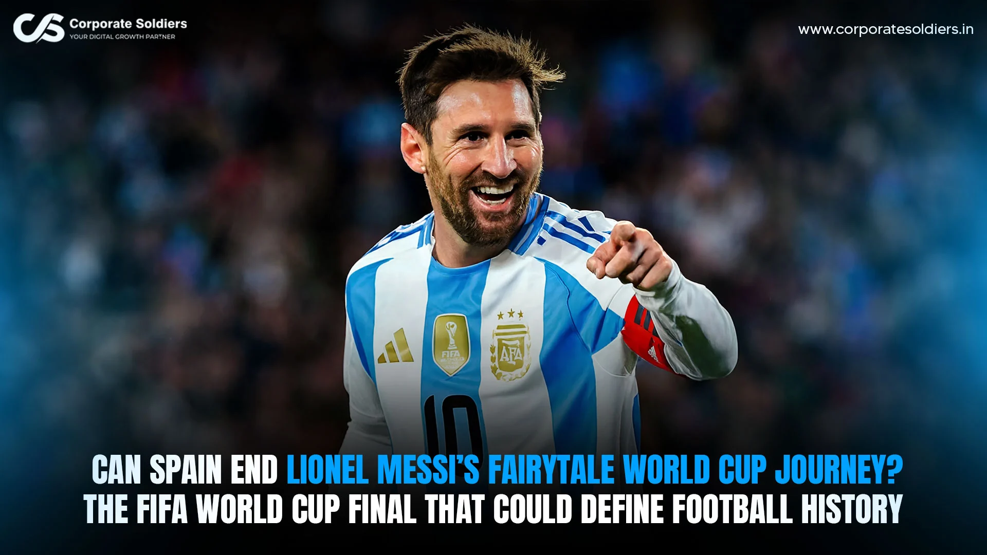 Lionel Messi prepares for a FIFA World Cup final against Spain in a historic clash that could define football history.