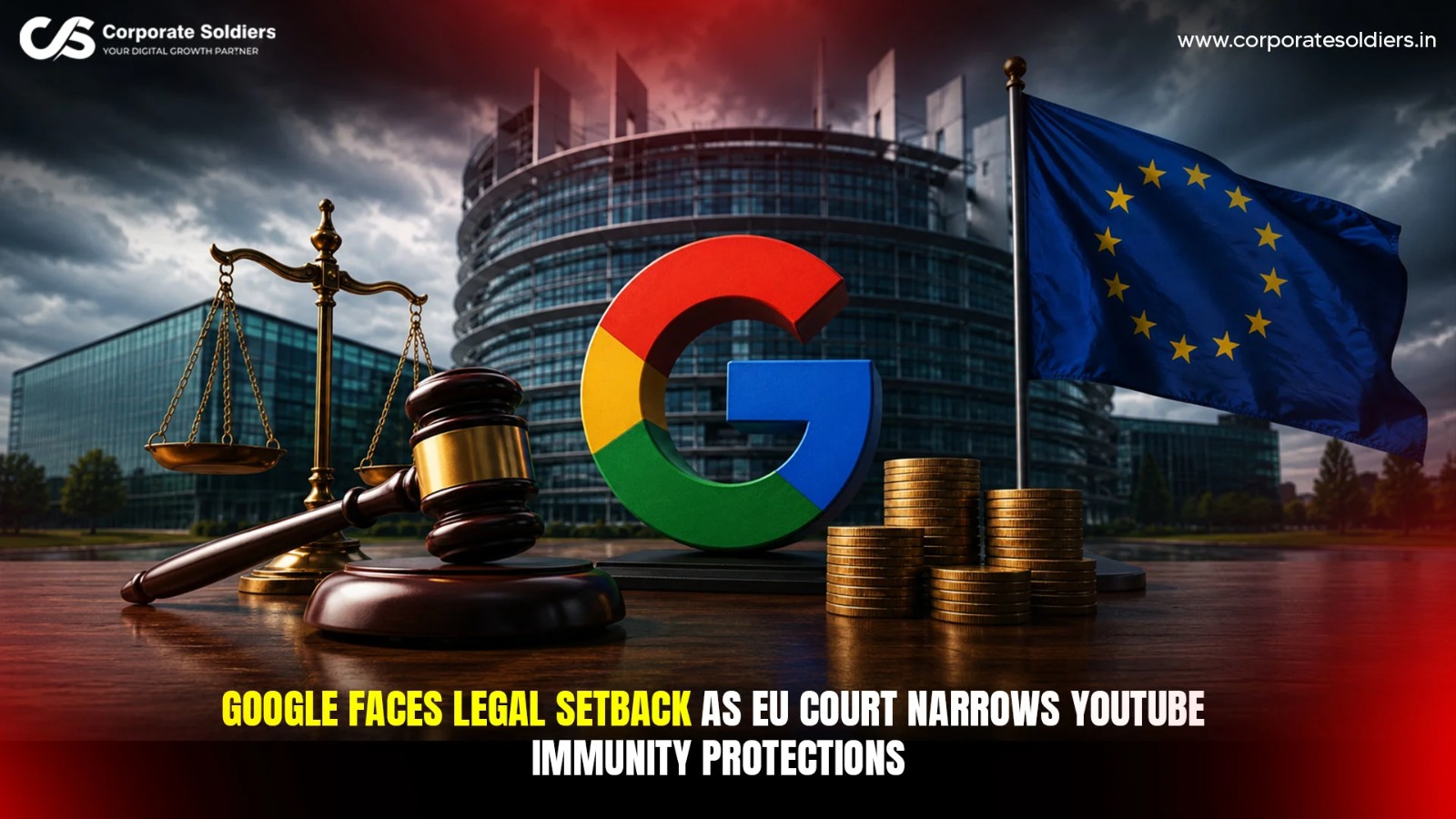 Illustration showing the Google logo, a judge's gavel, scales of justice, the European Union flag, and stacks of coins representing the EU court ruling affecting YouTube's legal immunity protections.