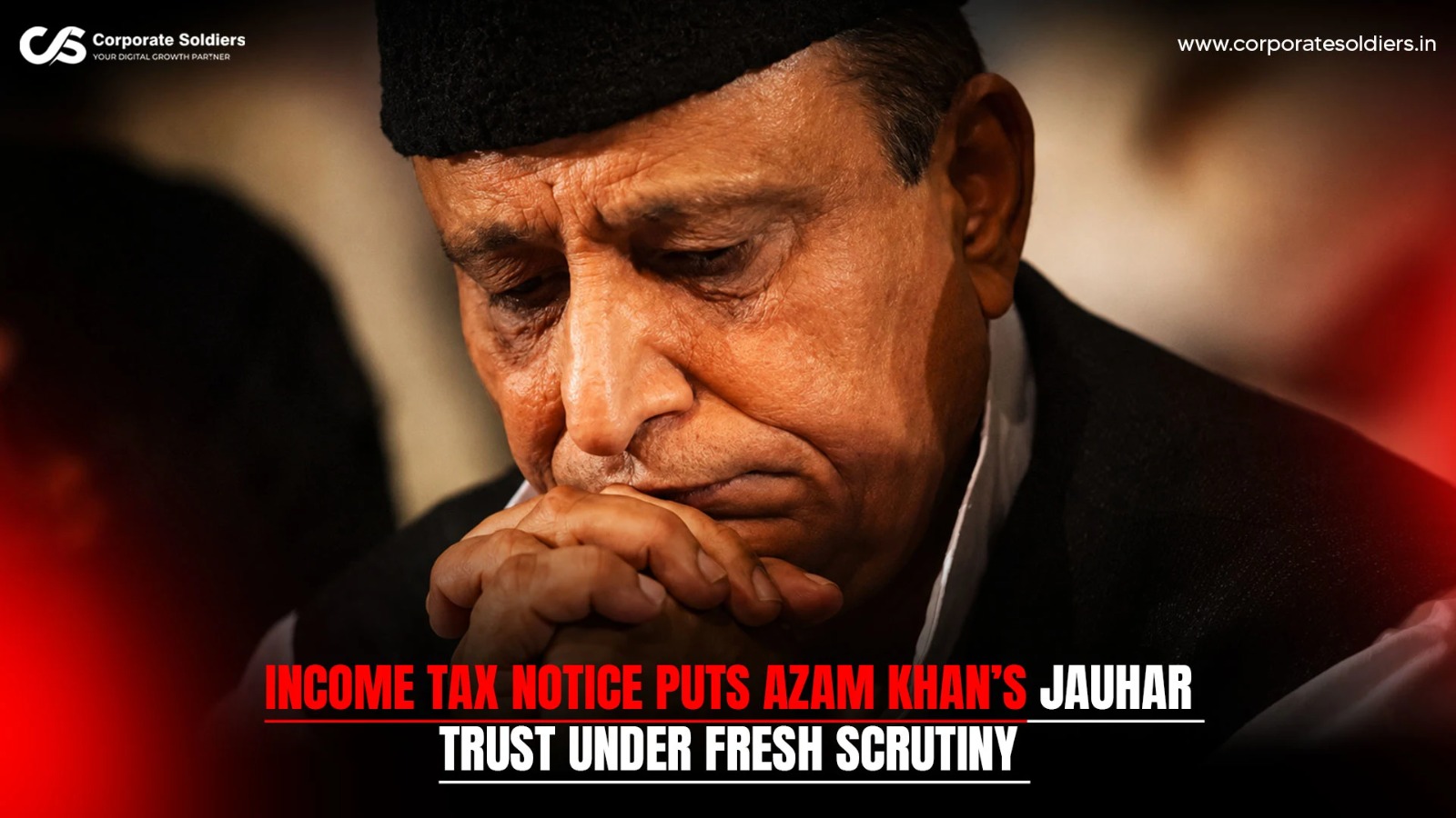 Azam Khan after the Income Tax Department issued a notice to Jauhar Trust, placing the organization under fresh financial scrutiny.