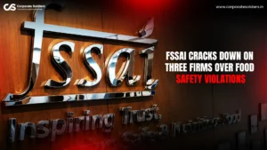 FSSAI cracks down on three firms over food safety violations in India