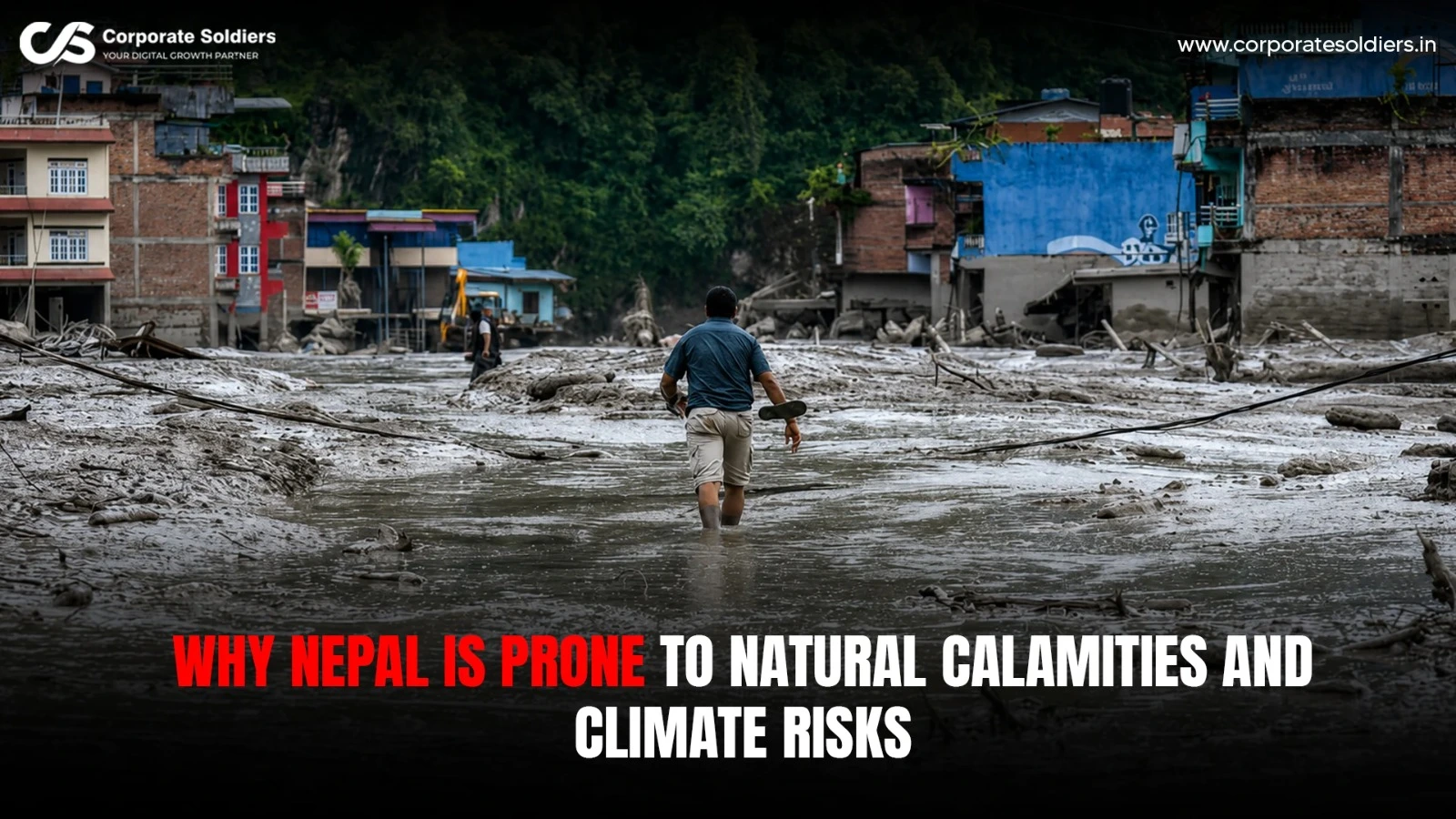 Why Nepal Is Prone to Natural Calamities and Climate Risks